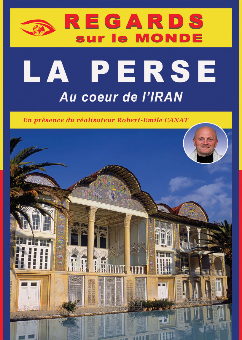 LA PERSE, Au cœur de l'Iran - Film de Robert-Émile Canat